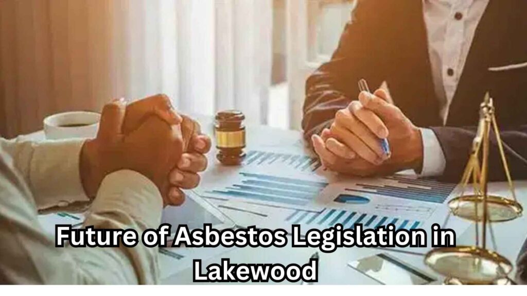 Future of Asbestos Legislation in Lakewood