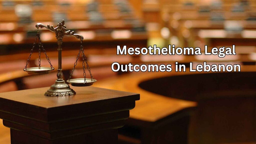  Mesothelioma Legal Outcomes in Lebanon