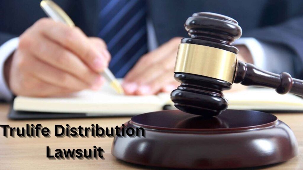 Trulife Distribution Lawsuit